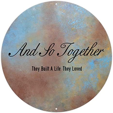 And So Together They Built A Life They Loved Metal Sign