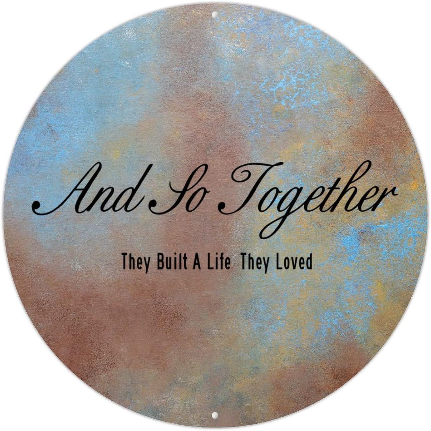 And So Together They Built A Life They Loved Metal Sign